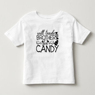 Will trade brother for Candy White Toddler T-Shirt