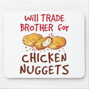 Will Trade Brother for Chicken Nuggets Mouse Mat