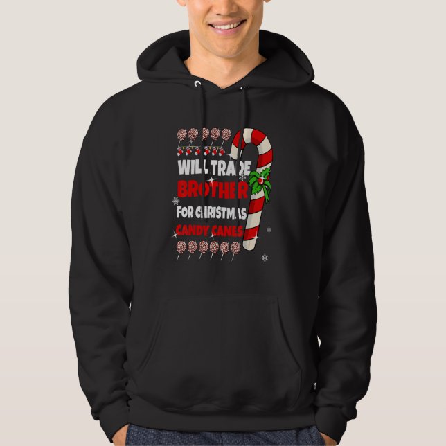 Will Trade Brother for Christmas Candy Canes Siste Hoodie (Front)