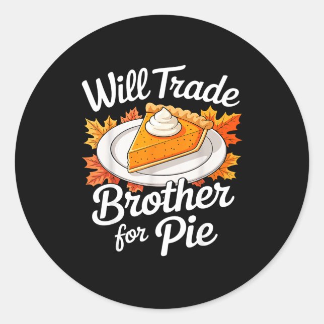 Will Trade Brother For E Shirt Kids Sibling Thanks Classic Round Sticker (Front)