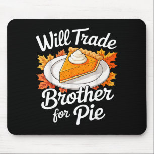 Will Trade Brother For E Shirt Kids Sibling Thanks Mouse Mat