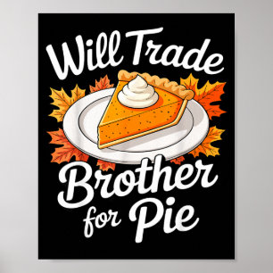 Will Trade Brother For E Shirt Kids Sibling Thanks Poster