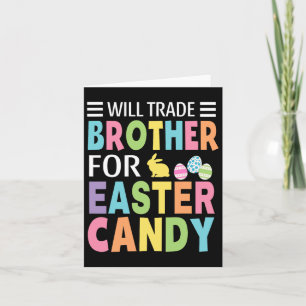 Will Trade Brother For Easter Candy Boys Girls Kid Card