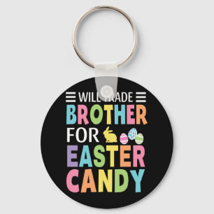 Will Trade Brother For Easter Candy Boys Girls Kid Key Ring