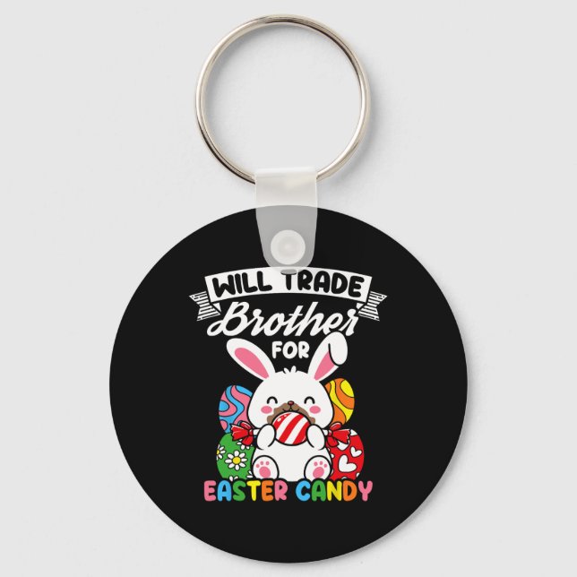 Will Trade Brother For Easter Candy Easter Bunny H Key Ring (Front)