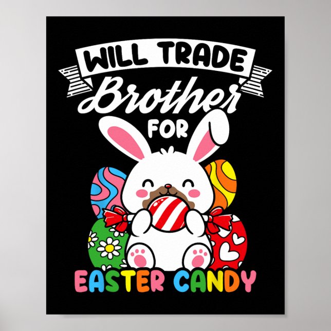 Will Trade Brother For Easter Candy Easter Bunny H Poster (Front)