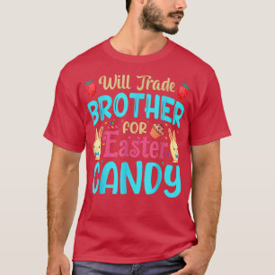 Will Trade Brother for Easter Candy Eggs Kids Boys T-Shirt