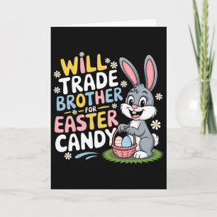 Will Trade Brother For Easter Candy Family Humour Card