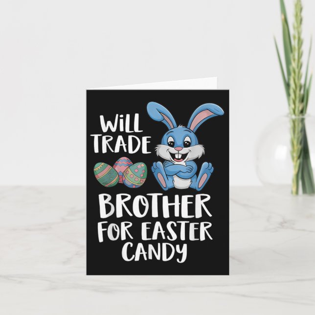 Will Trade Brother For Easter Candy Fun For Kids  Card (Front)