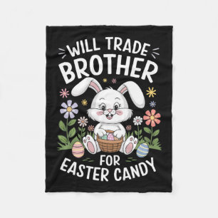 Will Trade Brother For Easter Candy Funny Bunny Pr Fleece Blanket