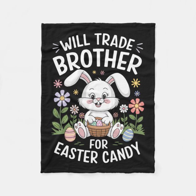 Will Trade Brother For Easter Candy Funny Bunny Pr Fleece Blanket (Front)