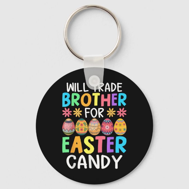 Will Trade Brother For Easter Candy Funny Bunny Te Key Ring (Front)
