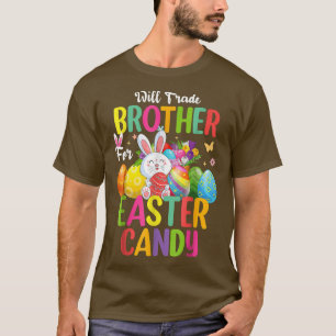 Will Trade Brother For Easter Candy, Funny Easter T-Shirt