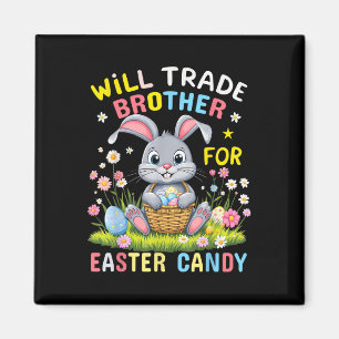 Will Trade Brother For Easter Candy Funny Family E Magnet