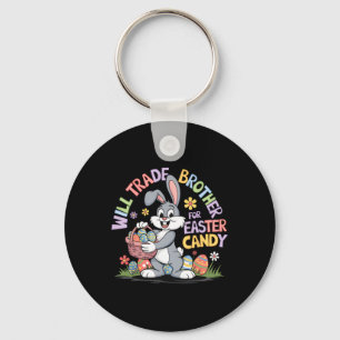 Will Trade Brother For Easter Candy Funny Toddler  Key Ring