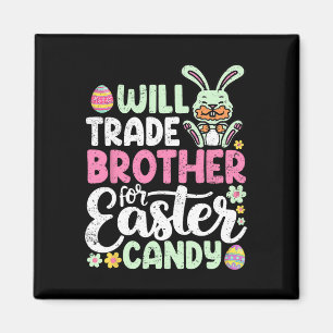 Will Trade Brother For Easter Candy Funny Toddler  Magnet