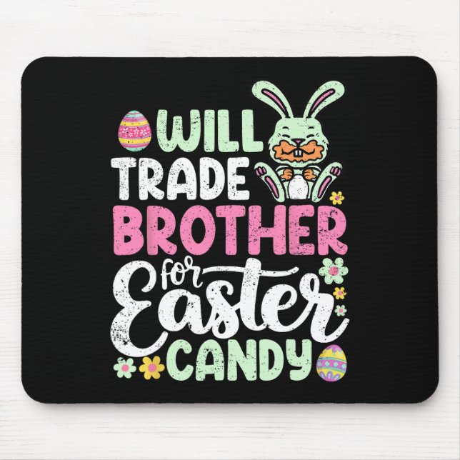 Will Trade Brother For Easter Candy Funny Toddler  Mouse Mat (Front)