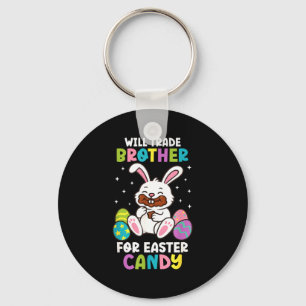 Will Trade Brother For Easter Candy Kids Funny Fam Key Ring