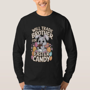 Will Trade Brother for Easter Candy Matching Boys  T-Shirt