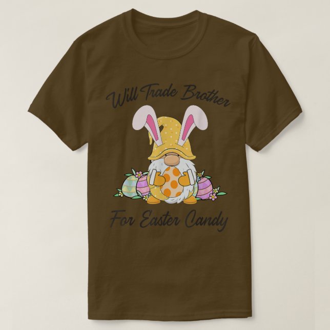 Will Trade Brother For Easter CandyFunny Easter Gi T-Shirt (Design Front)