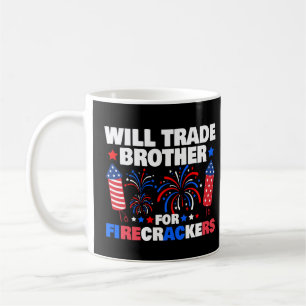 Will Trade Brother For Firecrackers 4th Of July Coffee Mug
