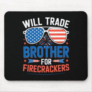 Will Trade Brother For Firecrackers Funny 4th Of J Mouse Mat