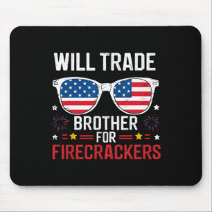 Will Trade Brother For Firecrackers Funny 4th Of J Mouse Mat