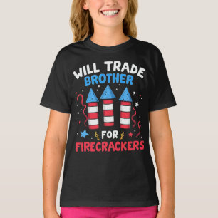 Will Trade Brother For Firecrackers Funny July 4th T-Shirt