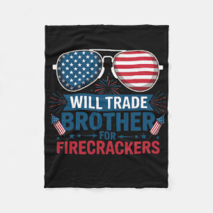Will Trade Brother For Firecrackers Funny Usa 4th Fleece Blanket