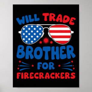 Will Trade Brother For Firecrackers Funny Usa 4th Poster