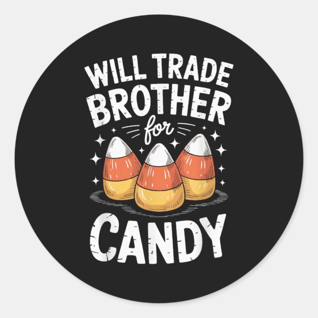 Will Trade Brother For Halloween Candy Matching Si Classic Round Sticker (Front)