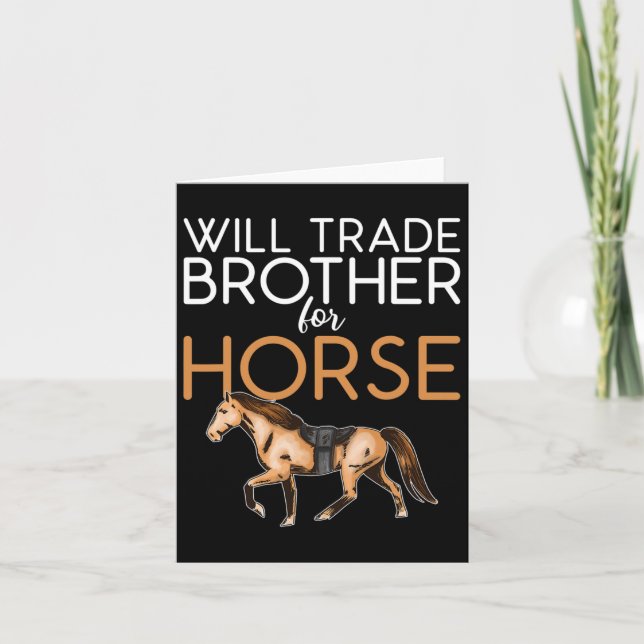 Will Trade Brother For Horse - Funny Horse Lover  Card (Front)