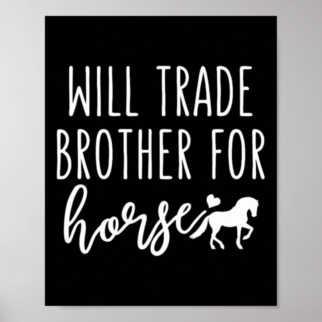 Will Trade Brother For Horse Funny Horse Lover Equ Poster (Front)