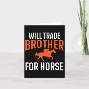 Will Trade Brother For Horse Riding Horseback Even Card