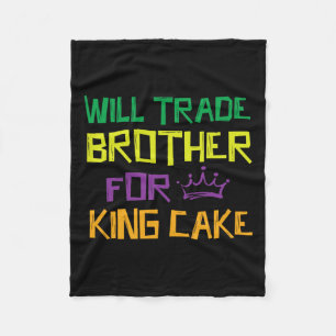 Will Trade Brother For King Cake Fleece Blanket