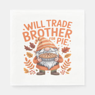 Will Trade Brother For Pie Gnomes Thanksgiving Day Napkin