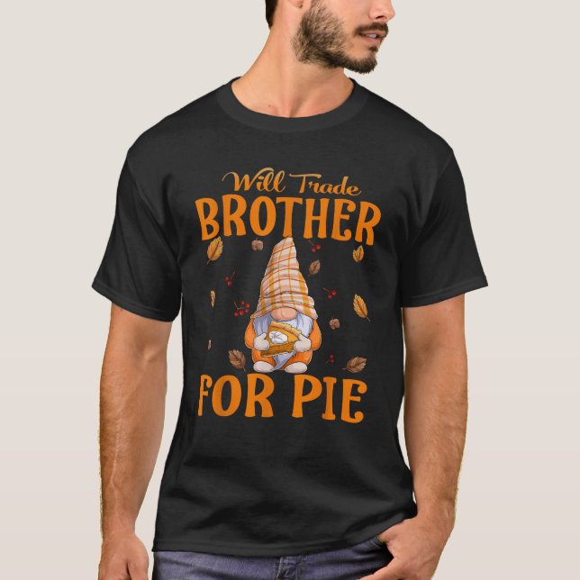 Will Trade Brother For Pie Gnomes Thanksgiving Day T-Shirt (Front)