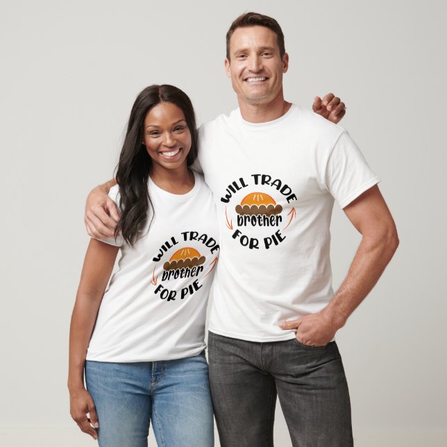 Will Trade Brother For Pie T-Shirt (Unisex)