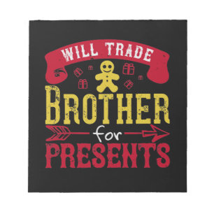 Will Trade Brother For Presents Notepad