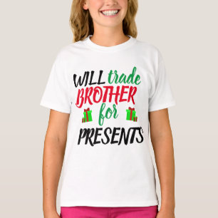 Will Trade Brother for Presents T-Shirt
