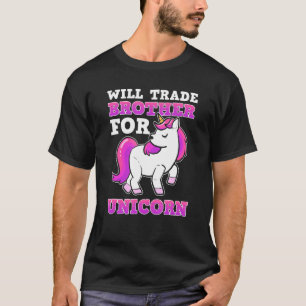 Will Trade Brother For Unicorn T-Shirt