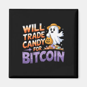 Will Trade Candy For Bitcoin - Funny Halloween Cry Magnet
