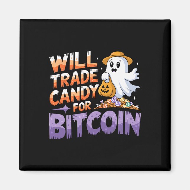 Will Trade Candy For Bitcoin - Funny Halloween Cry Magnet (Front)