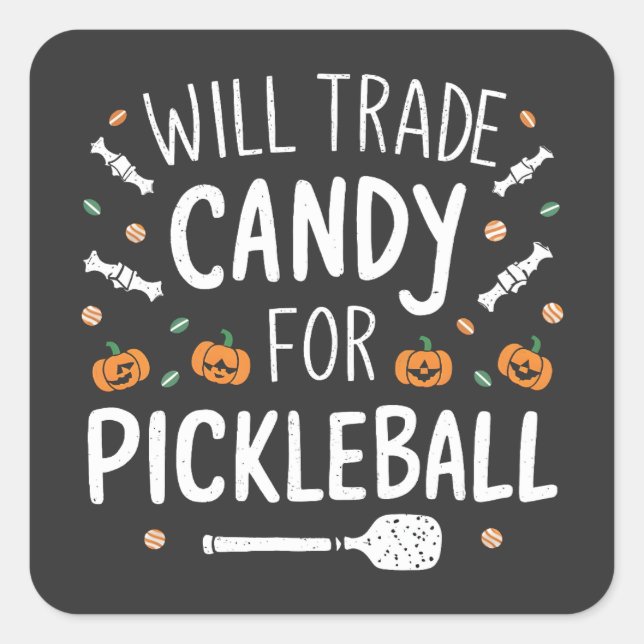 Will Trade Candy For Pickleball Spooky Halloween   Square Sticker (Front)