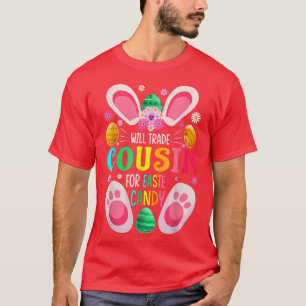 Will Trade Cousin For Easter Candy Boys Girls 2306 T-Shirt