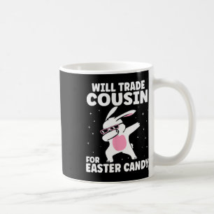 Will Trade Cousin For Easter Candy Funny Family Gi Coffee Mug
