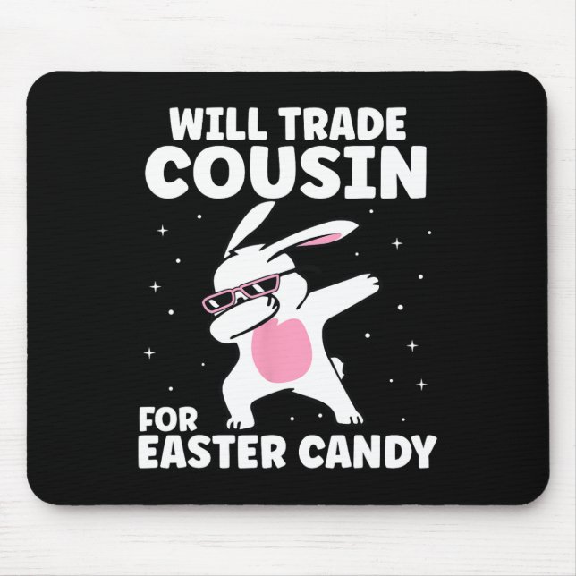Will Trade Cousin For Easter Candy Funny Family Gi Mouse Mat (Front)