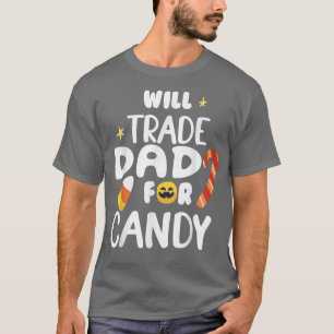 Will Trade Dad For Candy Funny Matching Halloween T-Shirt
