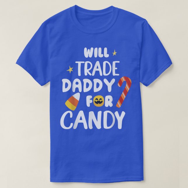 Will Trade Daddy For Candy Funny Matching Hallowee T-Shirt (Design Front)