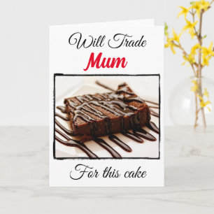 Will Trade For: Mum Card